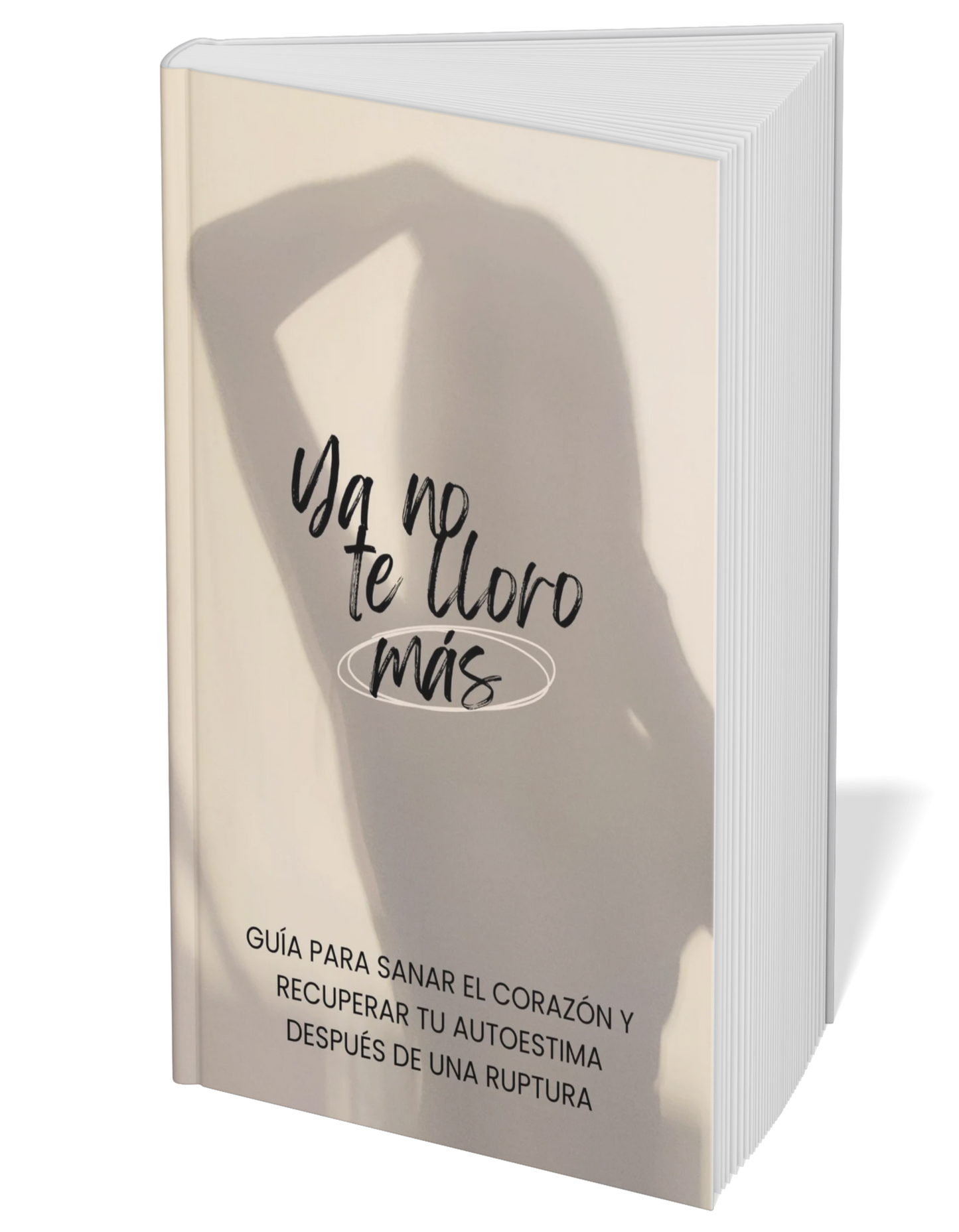 ✨ Ya no te lloro más – La guía para sanar, soltar y volver a ti ✨