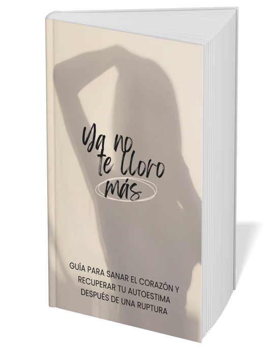 ✨ Ya no te lloro más – La guía para sanar, soltar y volver a ti ✨
